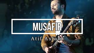 Musafir Song -(Lyrics) |Atif Aslam | Himansh Kohli, Zoya Afroz | Palak & Palash Muchhal