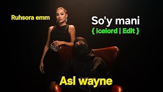 Asl wayne - So'y mani ( ft Ruhsora emm )