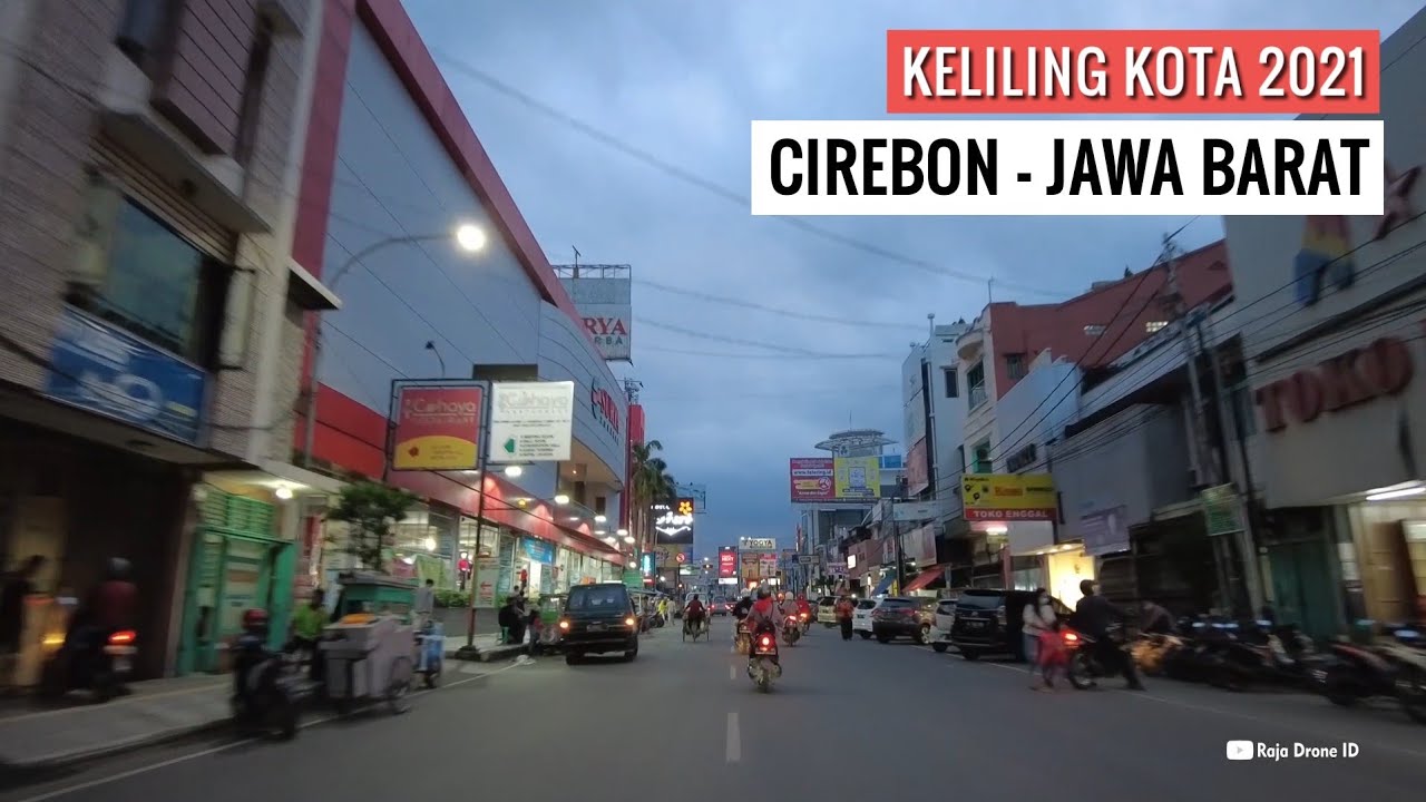 Keliling Kota Cirebon Jawa Barat 2021, Cirebon Semakin Maju - YouTube