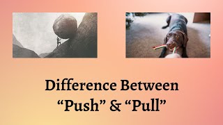 Difference Between Push And Pull | The Ultimate Showdown: Pushing vs. Pulling Explained