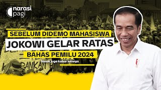 SEBELUM DIDEMO MAHASISWA, JOKOWI GELAR RATAS BAHAS PEMILU 2024 | Narasi Pagi