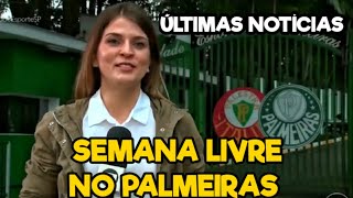 SEMANA LIVRE NO PALMEIRAS "NOTÍCIAS DO PALMEIRAS"