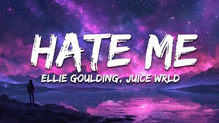 Ellie Goulding - Hate Me (Lyrics) ft. Juice WRLD