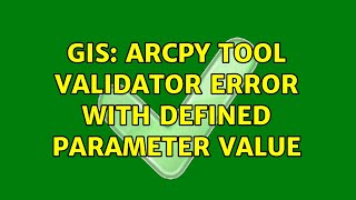 GIS: ArcPy Tool Validator error with defined parameter value (2 Solutions!!)