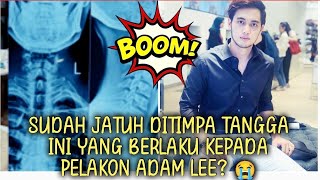 Gempar!! Tak sangka ini yang berlaku kepada pelakon Adam Lee??