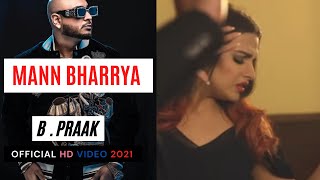 Mera te koi hai ni tere bin (Full Song) | B Praak | Mann Bharrya | New Song 2021