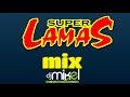 SUPER LAMAS MIX MIKEL DJ