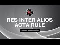 Res Inter Alios Acta Rule | Evidence Discussion