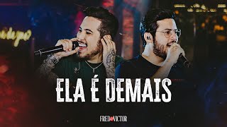 Fred e Victor - Ela É Demais/ É Tarde Demais (DVD Melhor Não, Mas Bora)