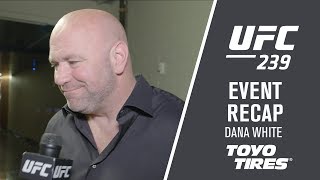 UFC 239: Dana White Recap