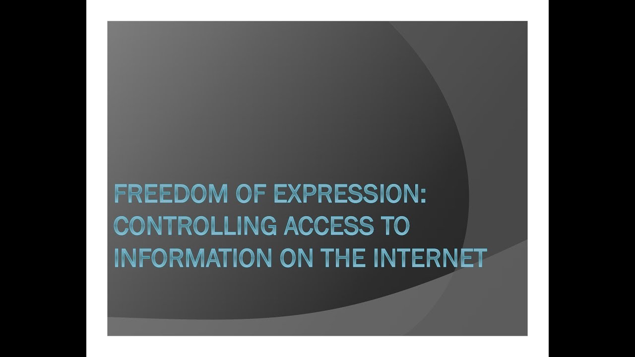 Freedom Of Expression: Controlling Access To Information On The ...