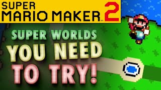 Mario Maker 2's BEST SUPER WORLDS (\u0026 Why They're Great!) | Worlds/Levels by Buflen, Revolv \u0026 Mortaas