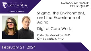 Digital Care Work / Stigma, the Environment, and the Experience of Aging | SoH Colloquium 2024-02-21