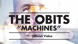 Obits - Machines  OFFICIAL VIDEO