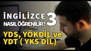 İngilizce Nasıl Çalışılır 3 - YDS , YÖKDİL ve YDT ( YKS Dil )