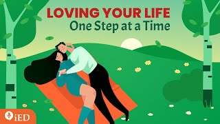 How to Start Loving Your Life — One Tiny Step at a Time | 🎧Podcast and Chill | TED Talk Daily