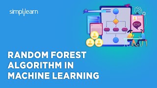 Random Forest Algorithm In Machine Learning | Random Forest Explained | Simplilearn