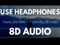 Twenty One Pilots - Lane Boy | (8D AUDIO)
