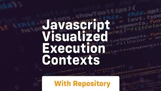 javascript visualized execution contexts