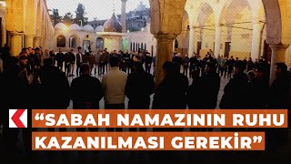 Sabah namazında buluşan Hür Gençlik Şanlıurfa: Sabah namazının ruhu kazanılması gerekir