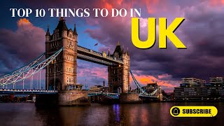 Top 10 Things To do in UK | UK Travel | Major Explore