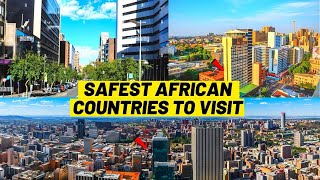 Top 10 Safest African Countries To Visit 2022