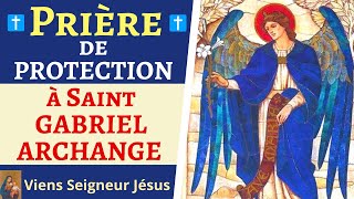 Prière à l'Archange Gabriel - Prière Puissante de Protection à saint Gabriel Archange