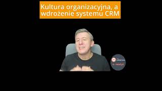 Kultura organizacyjna a wdrożenie systemu CRM