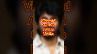 Vijay And Anirudh Combo Movies