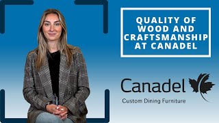 Quality of Wood and Craftsmanship at Canadel