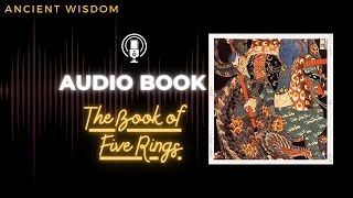 The Book of Five Rings | writhen by a Japanese swordsman Miyamoto Musashi around 1645 [audio book]