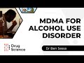 MDMA for Alcohol Use Disorder  - Clinical Insights