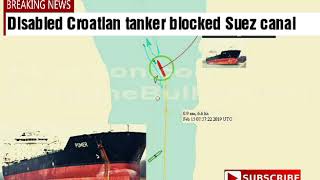 Disabled Croatian tanker tanker blocked Suez canal