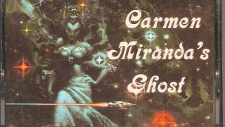 Carmen Miranda's Ghost 01 - Carmen Miranda's Ghost