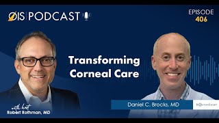 OIS Podcast Ep #405:  Transforming Corneal Care