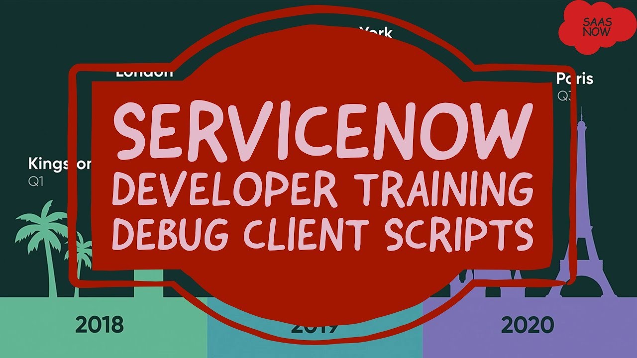 7 Servicenow Developer Training Debug Client Scripts Youtube
