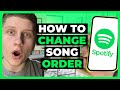 How To Change Song Order On Spotify Playlist - Full Tutorial