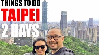 Hello Taipei! Things to do in 2 days