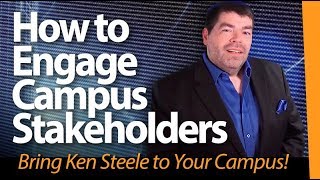 How to Engage Campus Stakeholders: Ken Steele energizes staff, faculty, and boards!