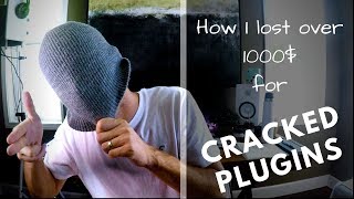 Why I'll never use Cracked Plugins again and what I do instead!