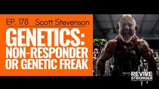 178: Scott Stevenson - Genetics: Non-Responder or Genetic Freak