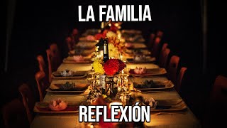 LA FAMILIA - Reflexiones Diarias, Cortas, De vida, Del Alma, Mejor Persona, Motivacionales, De Dios.