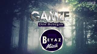 Gamze Ökten - Dön Bebeğim (Cover)