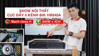 Đánh giá Chất Âm \u0026 Nội Thất Cục đẩy 4 kênh BIK Nhật VM840A, Mạch Class H, 800Wx4