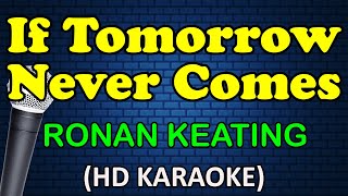 IF TOMORROW NEVER COMES - Ronan Keating (HD Karaoke)