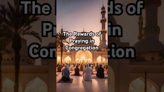 The Rewards of Praying in Congregation