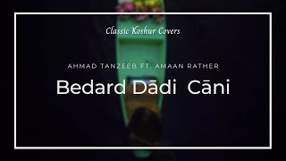 Bedard Daadi Chaani |  Ahmad Tanzeeb ft. Amaan Rather | Lyrics | Aab Version | Made in Kashmir