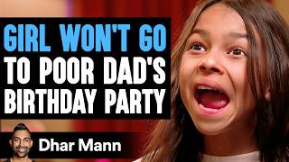 GIRL Won't Go To Poor Dad's BIRTHDAY Party ft. Nastya | Dhar Mann Studios