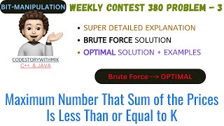 Maximum Number That Sum of the Prices Is Less Than or Equal to K  |Brute Force |Optimal |Contest 380