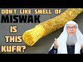 I don't like the smell of Miswak, have I committed a sin or it is kufr? - Assim al hakeem